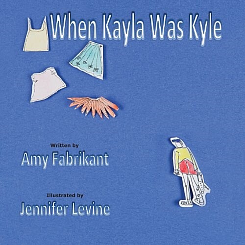 When Kayla Was Kyle (Paperback)