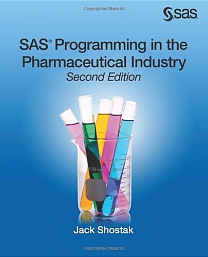 SAS Programming in the Pharmaceutical Industry, Second Edition (Paperback, 2)