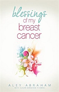 Blessings of My Breast Cancer (Paperback)
