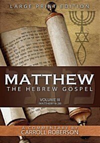 Matthew the Hebrew Gospel, Volume 3 (Paperback)