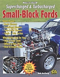 How to Build Supercharged & Turbocharged Small-Block Fords (Paperback)