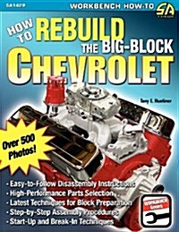 How to Rebuild the Big-Block Chevrolet (Paperback)