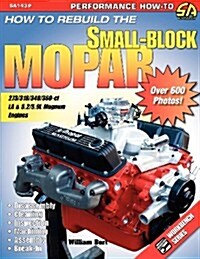 How to Rebuild the Small-Block Mopar (Paperback)
