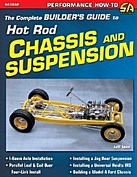 The Complete Builders Guide to Hot Rod Chassis & Suspension (Paperback)