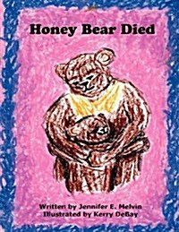 Honey Bear Died (Paperback)