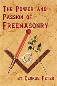 The Power and Passion of Freemasonry (Paperback)