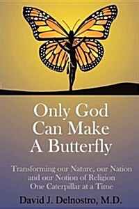 Only God Can Make a Butterfly (Paperback)