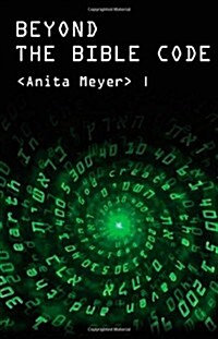 Beyond the Bible Code (Paperback)