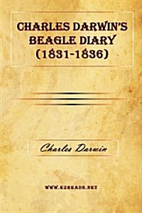 Charles Darwins Beagle Diary (1831-1836) (Hardcover)