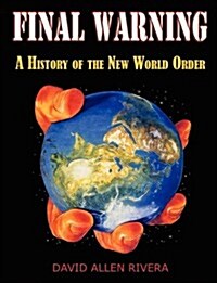 Final Warning: A History of the New World Order Part One (Paperback, 3, Revised)