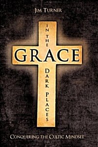 Grace in the Dark Places (Paperback)