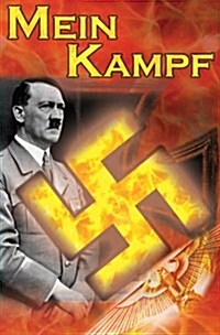 Mein Kampf: Adolf Hitlers Autobiography and Political Manifesto, Nazi Agenda Prior to World War II, the Third Reich, Aka My Strug (Paperback)