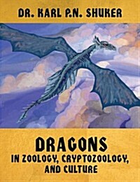 Dragons in Zoology, Cryptozoology, and Culture (Hardcover)