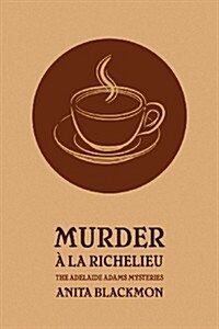 Murder a la Richelieu (an Adelaide Adams Mystery) (Paperback)