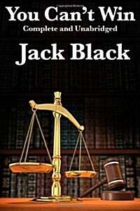 You Cant Win, Complete and Unabridged by Jack Black (Paperback)