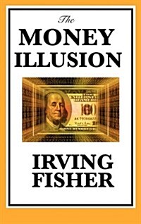 The Money Illusion (Hardcover)