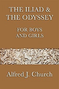 The Iliad & the Odyssey for Boys and Girls (Paperback)