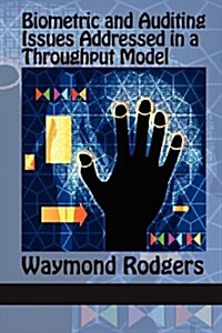 Biometric and Auditing Issues Addressed in a Throughput Model (Paperback, New)