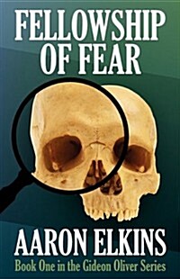Fellowship of Fear (Book One of the Gideon Oliver Series) (Paperback)
