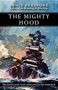 The Mighty Hood: The Battleship That Challenged the Bismarck (Paperback)