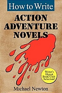 How to Write Action Adventure Novels (Paperback)