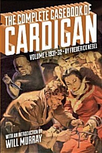 The Complete Casebook of Cardigan, Volume 1: 1931-32 (Paperback)