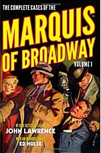 The Complete Cases of the Marquis of Broadway, Volume 1 (Paperback)