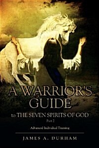 [중고] A Warrior‘s Guide to the Seven Spirits of God Part 2 (Paperback)