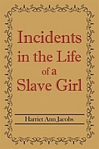 Incidents in the Life of a Slave Girl (Paperback)