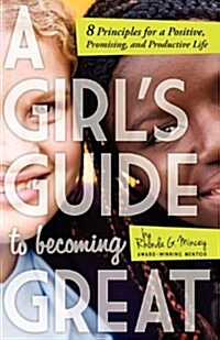 A Girls Guide to Becoming Great (Paperback)