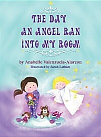 The Day an Angel Ran Into My Room (Hardcover)