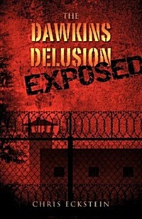 The Dawkins Delusion Exposed (Paperback)