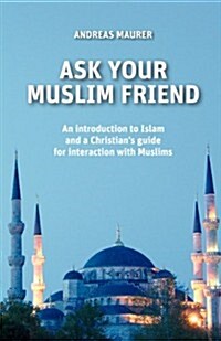Ask Your Muslim Friend (Paperback)