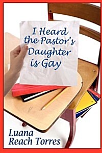 I Heard the Pastors Daughter Is Gay (Paperback)