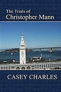 The Trials of Christopher Mann (Paperback)