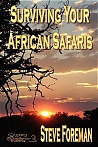 Surviving Your African Safaris (Paperback)