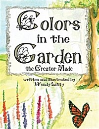 Colors in the Garden the Creator Made (Paperback)