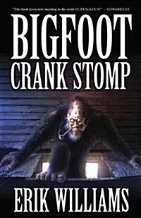 Bigfoot Crank Stomp (Paperback)