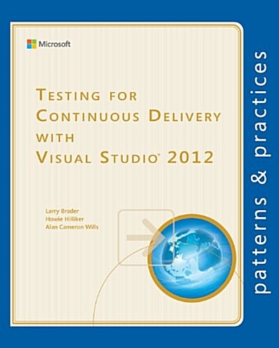 Testing for Continuous Delivery with Visual Studio 2012 (Paperback)