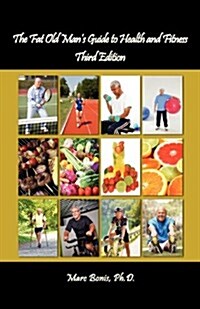 The Fat Old Mans Guide to Health and Fitness - 3rd Edition (Paperback)