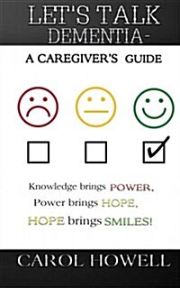 Lets Talk Dementia: A Caregivers Guide (Paperback)