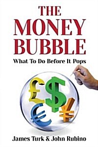 The Money Bubble: What to Do Before It Pops (Paperback)