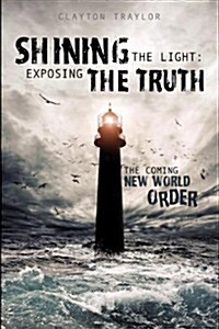 Shining the Light: Exposing the Truth (Paperback)