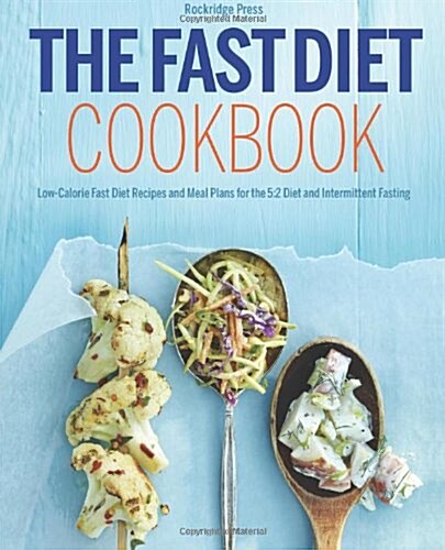 The Fast Diet Cookbook: Low-Calorie Fast Diet Recipes and Meal Plans for the 5:2 Diet and Intermittent Fasting (Paperback)