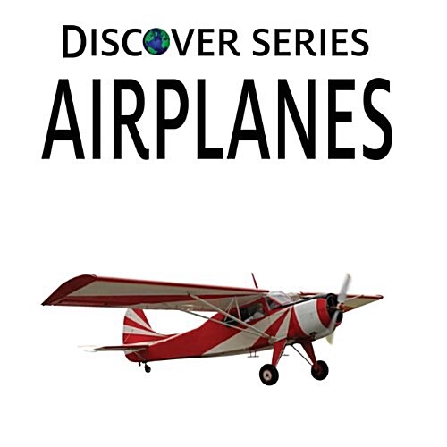 Airplanes: Discover Series Picture Book for Children (Paperback)