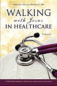 Walking with Jesus in Healthcare (Paperback)
