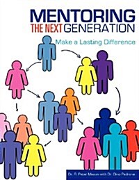 Mentoring the Next Generation (Paperback)