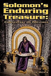 Solomons Enduring Treasure: Commentary on Proverbs (Paperback)