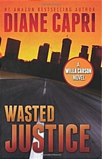 Wasted Justice (Justice Series #4) (Paperback)