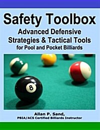Safety Toolbox: Advanced Defensive Strategies & Tactical Tools for Pool & Pocket Billiards (Paperback)
